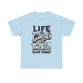 Life Is Good You Should Get One Women's T-Shirt
